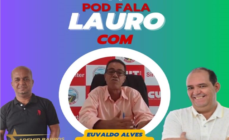 Presidente do SINDINTER, Euvaldo Alves, concede entrevista ao Podcast “POD FALA LAURO”